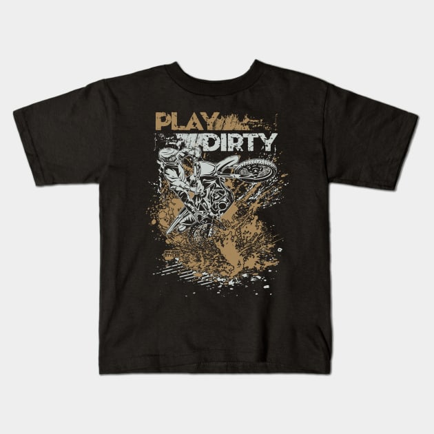 PLAY DIRTY MOTO Kids T-Shirt by OffRoadStyles